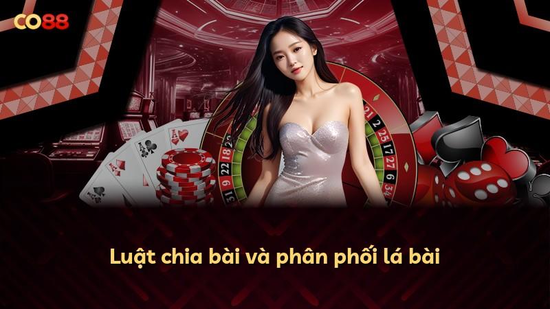 Luật chia bài và phân phối lá bài