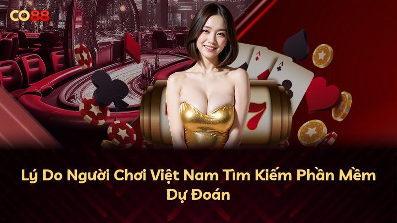 Lý Do Người Chơi Việt Nam Tìm Kiếm Phần Mềm Dự Đoán