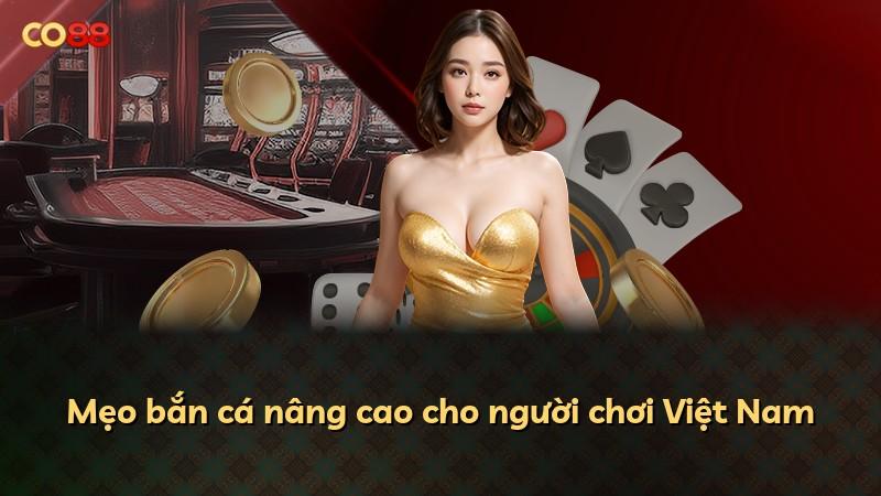 Mẹo bắn cá nâng cao cho người chơi Việt Nam