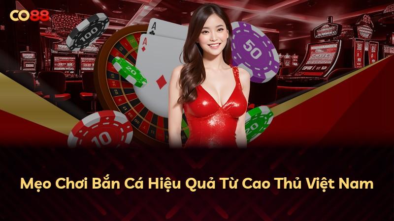 Mẹo Chơi Bắn Cá Hiệu Quả Từ Cao Thủ Việt Nam