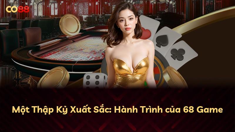 Một Thập Kỷ Xuất Sắc: Hành Trình của 68 Game