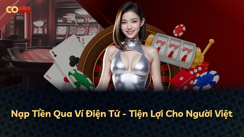 Nạp Tiền Qua Ví Điện Tử - Tiện Lợi Cho Người Việt
