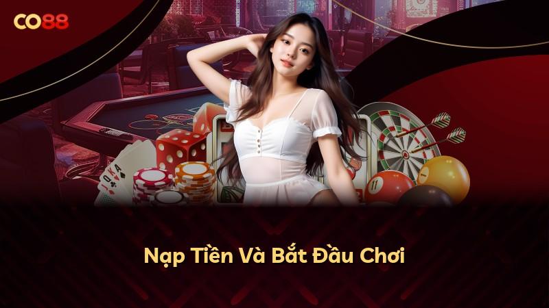 Nạp Tiền Và Bắt Đầu Chơi