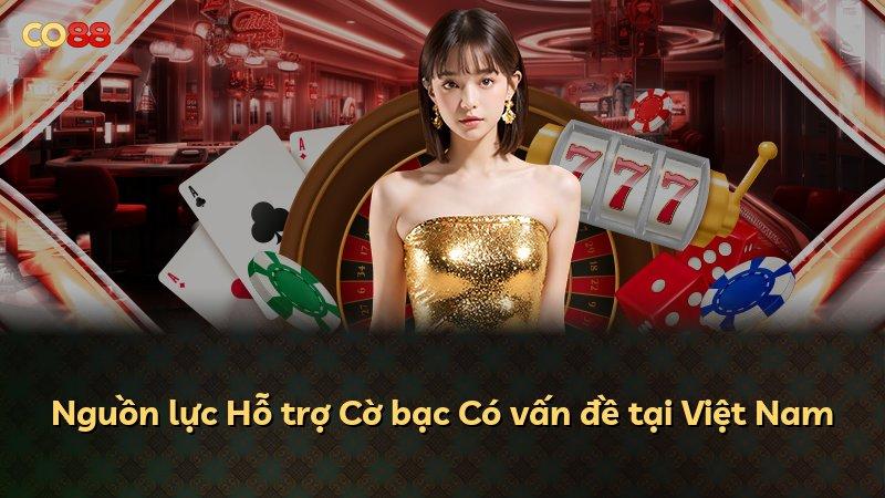 Nguồn lực Hỗ trợ Cờ bạc Có vấn đề tại Việt Nam