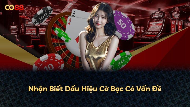Nhận Biết Dấu Hiệu Cờ Bạc Có Vấn Đề
