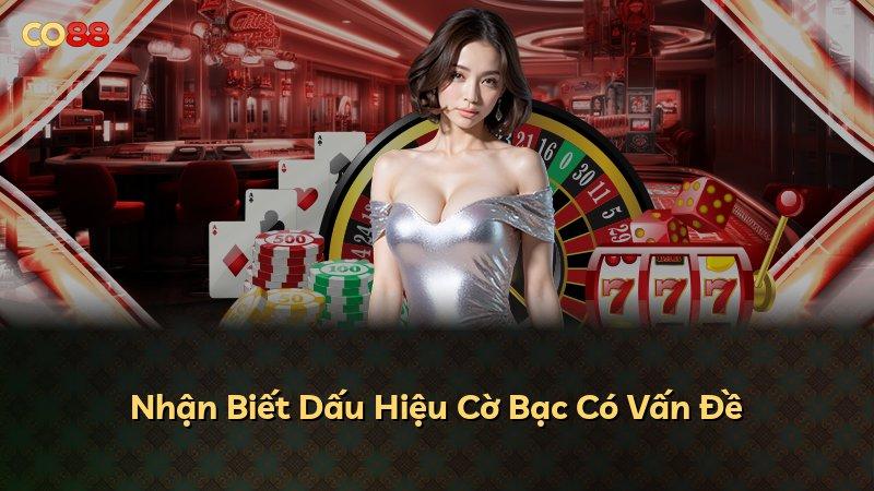 Nhận Biết Dấu Hiệu Cờ Bạc Có Vấn Đề