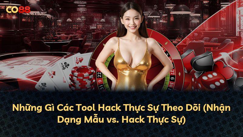 Những Gì Các Tool Hack Thực Sự Theo Dõi (Nhận Dạng Mẫu vs. Hack Thực Sự)