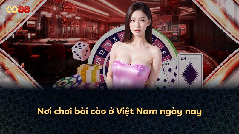 Nơi chơi bài cào ở Việt Nam ngày nay