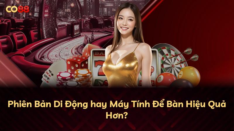 Phiên Bản Di Động hay Máy Tính Để Bàn Hiệu Quả Hơn?