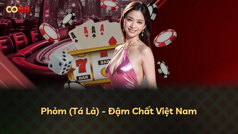 Phỏm (Tá Lả) - Đậm Chất Việt Nam