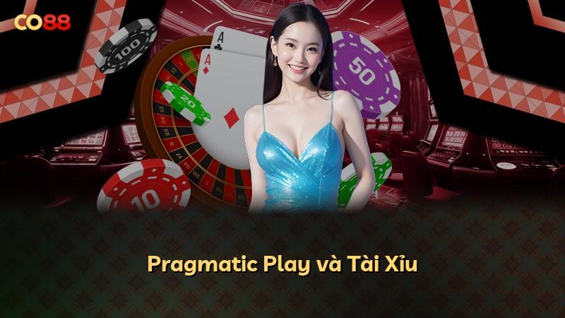 Pragmatic Play và Tài Xỉu