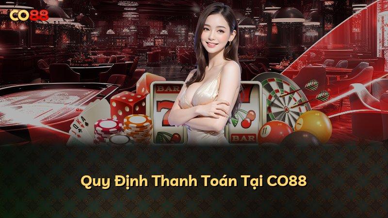 Quy Định Thanh Toán Tại CO88