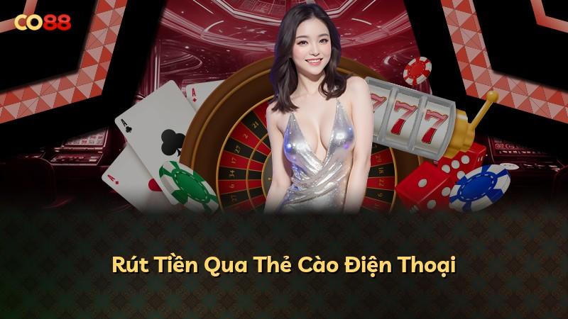 Rút Tiền Qua Thẻ Cào Điện Thoại