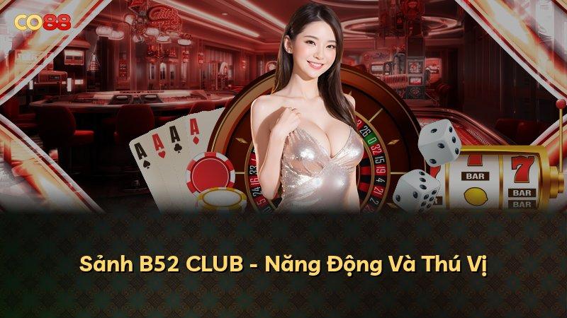 Sảnh B52 CLUB - Năng Động Và Thú Vị