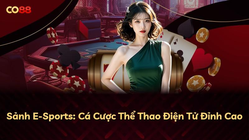 Sảnh E-Sports: Cá Cược Thể Thao Điện Tử Đỉnh Cao