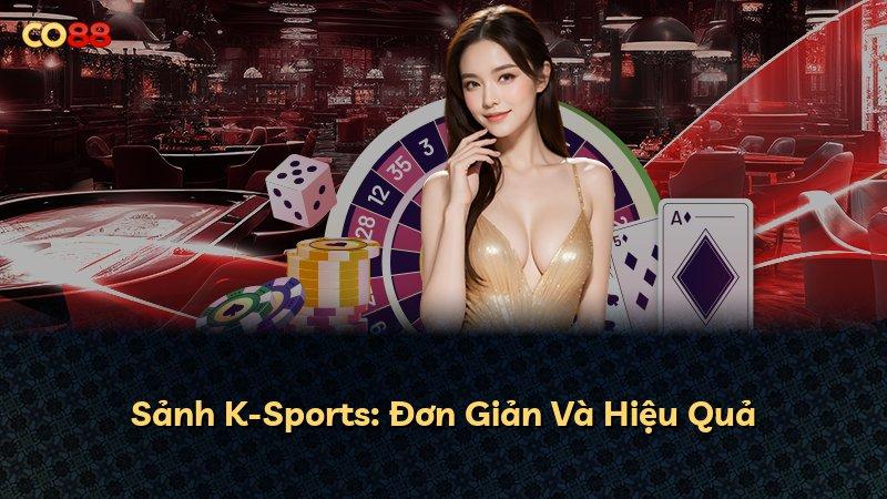 Sảnh K-Sports: Đơn Giản Và Hiệu Quả