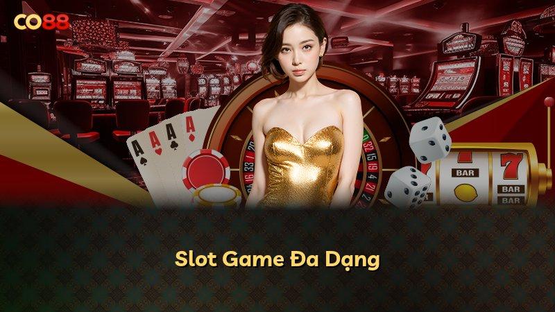 Slot Game Đa Dạng
