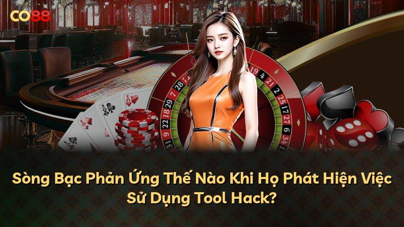 Sòng Bạc Phản Ứng Thế Nào Khi Họ Phát Hiện Việc Sử Dụng Tool Hack?