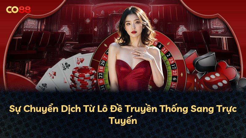 Sự Chuyển Dịch Từ Lô Đề Truyền Thống Sang Trực Tuyến