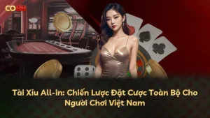 Tài Xỉu All-in: Chiến Lược Đặt Cược Toàn Bộ Cho Người Chơi Việt Nam