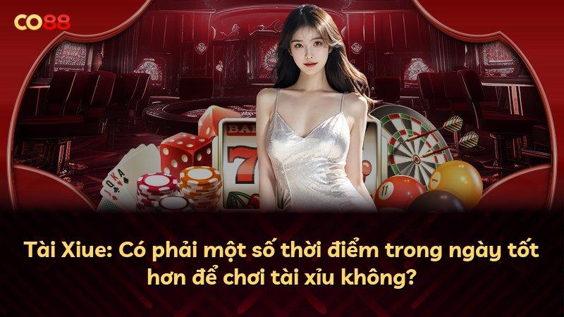 Tài Xiue: Có phải một số thời điểm trong ngày tốt hơn để chơi tài xỉu không?