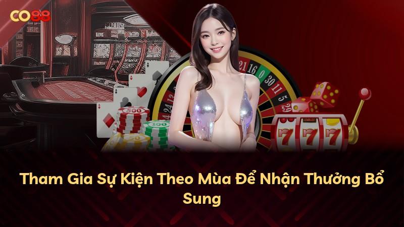 Tham Gia Sự Kiện Theo Mùa Để Nhận Thưởng Bổ Sung