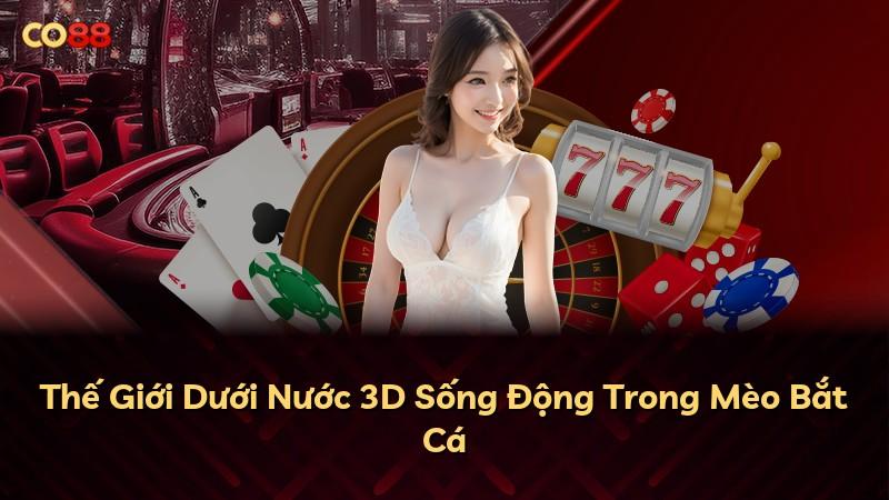 Thế Giới Dưới Nước 3D Sống Động Trong Mèo Bắt Cá
