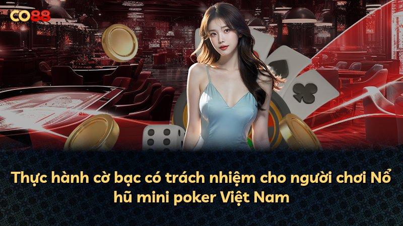 Thực hành cờ bạc có trách nhiệm cho người chơi Nổ hũ mini poker Việt Nam