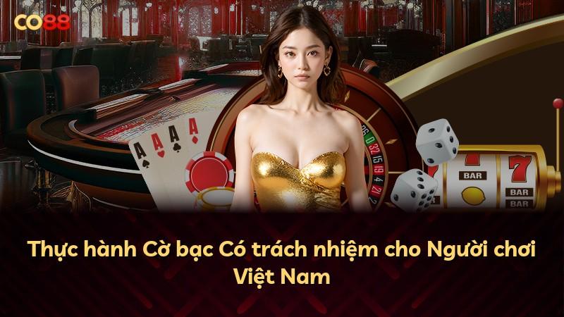 Thực hành Cờ bạc Có trách nhiệm cho Người chơi Việt Nam