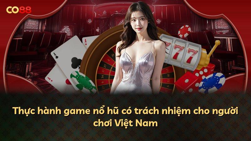 Thực hành game nổ hũ có trách nhiệm cho người chơi Việt Nam
