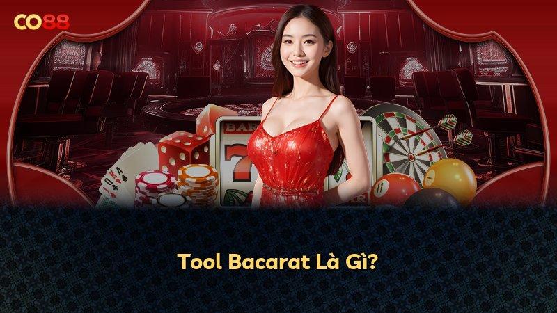 Tool Bacarat Là Gì?