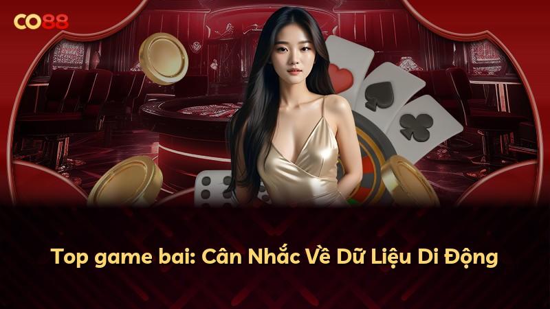 Top game bai: Cân Nhắc Về Dữ Liệu Di Động