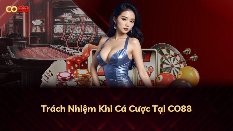 Trách Nhiệm Khi Cá Cược Tại CO88
