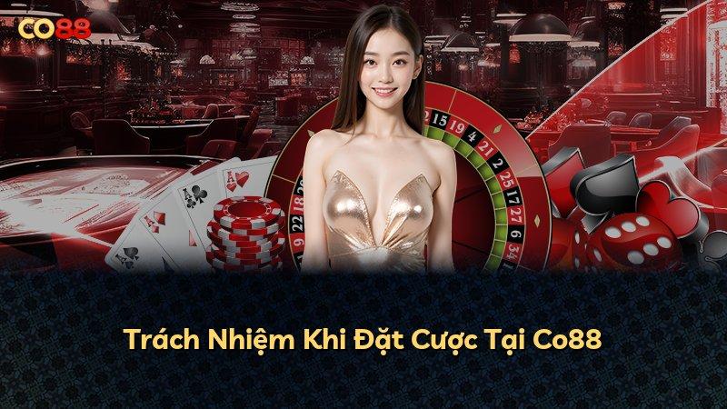 Trách Nhiệm Khi Đặt Cược Tại Co88