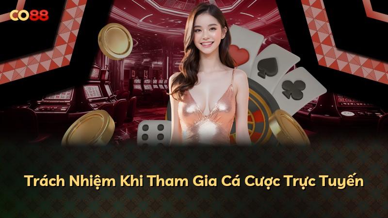 Trách Nhiệm Khi Tham Gia Cá Cược Trực Tuyến