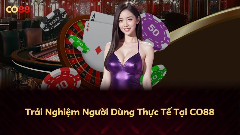 Trải Nghiệm Người Dùng Thực Tế Tại CO88