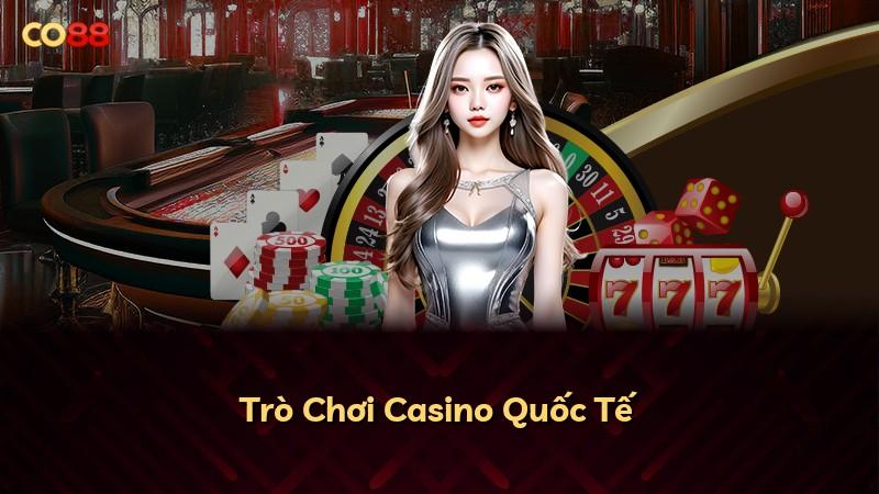 Trò Chơi Casino Quốc Tế