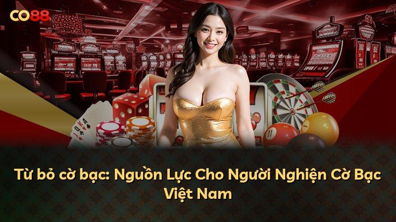 Từ bỏ cờ bạc: Nguồn Lực Cho Người Nghiện Cờ Bạc Việt Nam