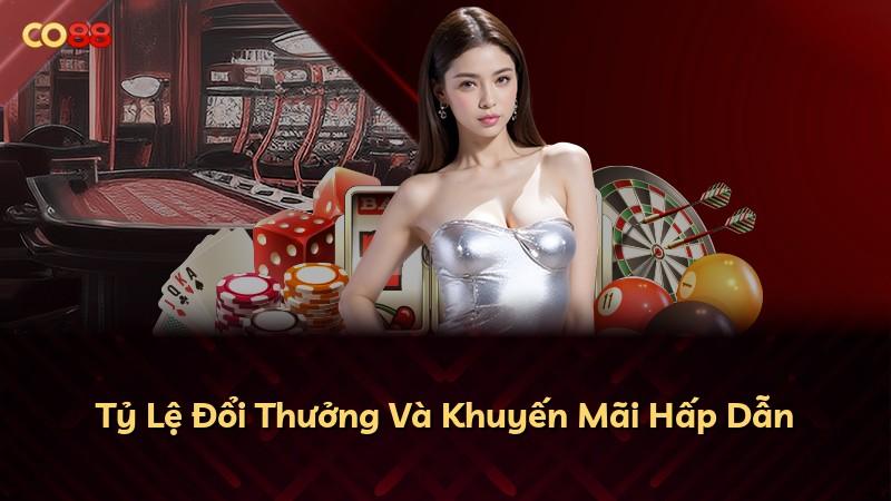 Tỷ Lệ Đổi Thưởng Và Khuyến Mãi Hấp Dẫn