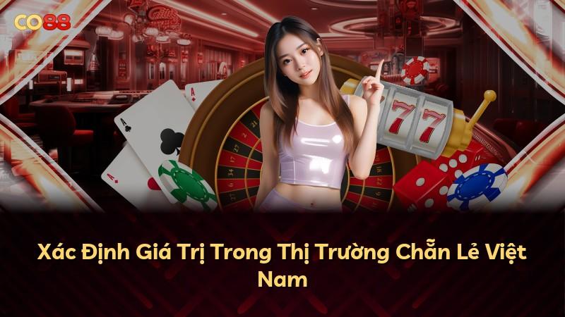 Xác Định Giá Trị Trong Thị Trường Chẵn Lẻ Việt Nam