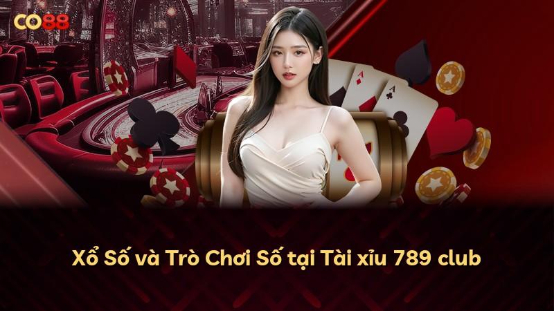 Xổ Số và Trò Chơi Số tại Tài xỉu 789 club