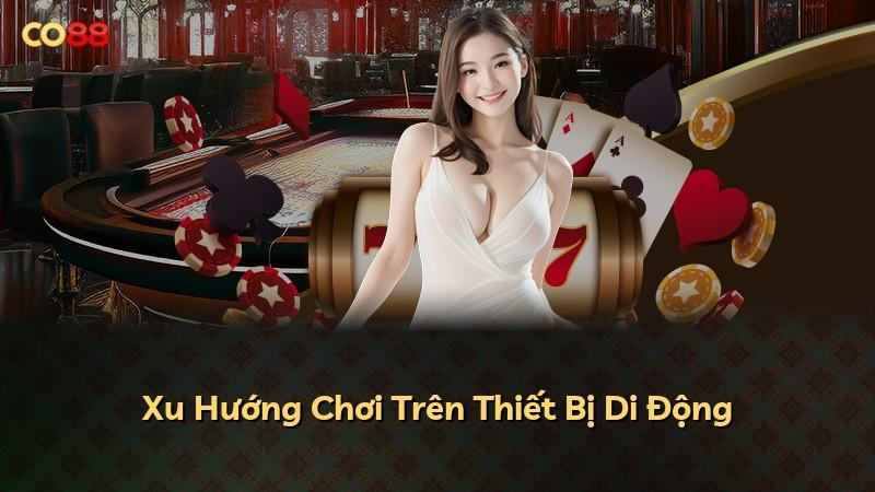Xu Hướng Chơi Trên Thiết Bị Di Động