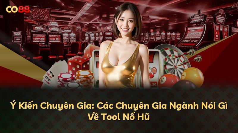 Ý Kiến Chuyên Gia: Các Chuyên Gia Ngành Nói Gì Về Tool Nổ Hũ